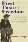 Robert Turpin, Robert J. Turpin - First Taste of Freedom