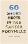Tamara Massong - 60 Short Hikes in the Sandia Foothills