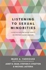 Janet B Dean, Janet B. Dean, Michael Lastoria, Stephen P Stratton, Stephen P. Stratton, Mark A Yarhouse... - Listening to Sexual Minorities