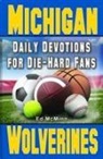 Ed McMinn - Daily Devotions for Die-Hard Fans Michigan Wolverines: -