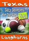 Ed McMinn - Daily Devotions for Die-Hard Kids Texas Longhorns