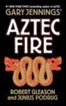 Robert Gleason, Gary Jennings, Junius Podrug - Aztec Fire