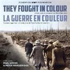 The Vimy Foundation - They Fought in Colour / La Guerre En Couleur