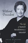 Anna R. Hayes - Without Precedent