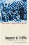 Wolfgang Helbich, Walter D. Kamphoefner - Germans in the Civil War