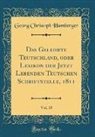 Georg Christoph Hamberger - Das Gelehrte Teutschland, oder Lexikon der Jetzt Lebenden Teutschen Schriftstelle, 1811, Vol. 15 (Classic Reprint)