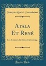 Francois-Rene De Chateaubriand, François-René De Chateaubriand - Atala Et René