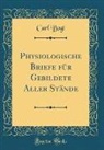 Carl Bogt - Physiologische Briefe für Gebildete Aller Stände (Classic Reprint)