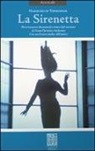 Marguerite Yourcenar - La sirenetta. Divertissement drammatico tratto dal racconto di Hans Christian Andersen