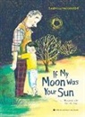 Andreas Steinheofel, Andreas Steinhoefel, Andreas Steinhofel, Andreas Steinhöfel, Nele Palmtag - If My Moon Was Your Sun