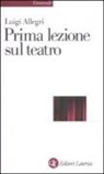 Luigi Allegri - Prima lezione sul teatro