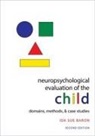 Ida Sue Baron, Ida Sue (Independent Private Practice Baron, Baron Ida Sue - Neuropsychological Evaluation of the Child