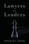 Deborah L Rhode, Deborah L. Rhode, Deborah L. (Ernest W. Mcfarland Professor o Rhode, Rhode Deborah L. - Lawyers As Leaders