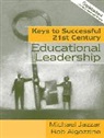 Robert F. Algozzine, Michael Jazzar - Keys To Successful 21st Century Leadership
