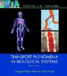 David Katz, David F. Katz, George Truskey, George A. Truskey, Fan Yuan - Transport Phenomena in Biological Systems