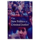 Ann James, John Raine - The New Politics of Criminal Justice