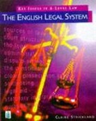 C Strickland - Key Issues in A-Level Law: The English Legal System