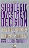 Roger Oldcorn, David Parker - Strategic Investment Decision Evaluating Opportunities in Dynamic Markets
