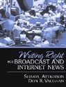 Sharyl Attkisson, Don R. Vaughan - Writing Right for Broadcast and Internet News