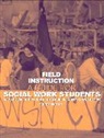 Surjit Singh Dhooper, Elizabeth Lewis Rompf, David Royse - Field Instruction:A Guide for Social Work Students