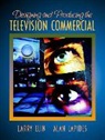 Larry Elin, Alan Lapides - Designing and Producing the Television Commercial