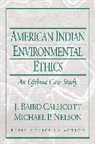 J. Baird Callicott, Michael P. Nelson - American Indian Environmental Ethics