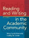 Mary Lynch Kennedy, Hadley M. Smith - Reading and Writing in the Academic Community