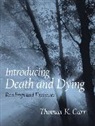 Thomas K. Carr - Introducing Death and Dying