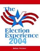 Brian Werner - Election Experience, The