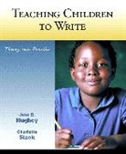 Jane B. Hughey, Charlotte Slack - Teaching Children to Write