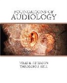Theodore S. Bell, Miles E. Peterson - Foundations of Audiology