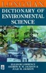 Andrew R.W Jackson, Julie M. Jackson, Eleanor Lawrence - Longman Dictionary of Environmental Science