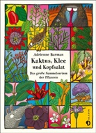 Adrienne Barman - Kaktus, Klee und Kopfsalat