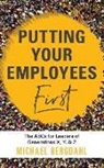 Michael Bergdahl, Patrick Lawlor, Patrick Girard Lawlor - Putting Your Employees First: The ABC's for Leaders of Generations X, Y, & Z (Audio book)
