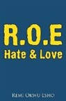 Remi Okwu Esho - R.O.E Hate & Love