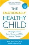Maureen Healy - The Emotionally Healthy Child