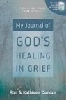 Kathleen Duncan, Ron Duncan - My Journal of God's Healing in Grief (Revised Edition)