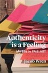 Jacob Wren - Authenticity Is a Feeling