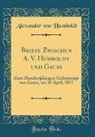 Alexander Von Humboldt - Briefe Zwischen A. V. Humboldt und Gauss