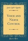 Jutta Bell-Ranske - Voice and Nerve Control (Classic Reprint)