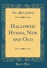 Ira Allan Sankey - Hallowed Hymns, New and Old (Classic Reprint)