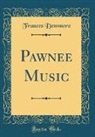 Frances Densmore - Pawnee Music (Classic Reprint)