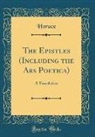 Horace Horace - The Epistles (Including the Ars Poetica)