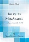 Manuel Gomez-Moreno, Manuel Gómez-Moreno - Iglesias Mozárabes
