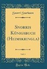 Snorri Sturluson - Snorris Königsbuch (Heimskringla), Vol. 3 (Classic Reprint)