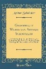 Arthur Schnitzler - Gesammelte Werke von Arthur Schnitzler