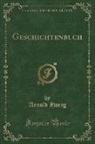 Arnold Zweig - Geschichtenbuch (Classic Reprint)