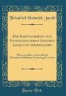 Friedrich Heinrich Jacobi - Die Hauptschriften zum Pantheismusstreit Zwischen Jacobi und Mendelssohn