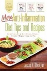 Jessica K. Black - More Anti-Inflammation Diet Tips and Recipes: Protect Yourself from Heart Disease, Arthritis, Diabetes, Allergies, Fatigue and Pain
