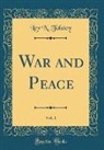 Lev N. Tolstoy - War and Peace, Vol. 1 (Classic Reprint)